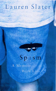 Spasm: A Memoir with Lies