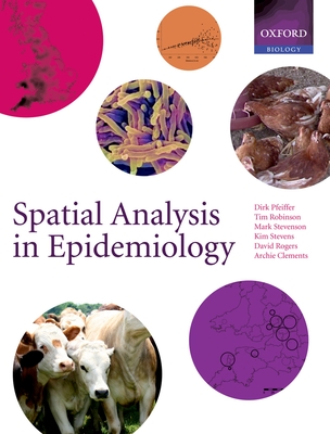 Spatial Analysis in Epidemiology - Pfeiffer, Dirk U (Editor), and Robinson, Timothy P (Editor), and Stevenson, Mark