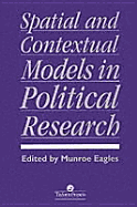 Spatial and Contextual Models in Political Research