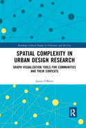 Spatial Complexity in Urban Design Research: Graph Visualization Tools for Communities and their Contexts