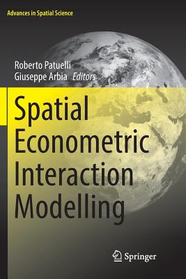 Spatial Econometric Interaction Modelling - Patuelli, Roberto (Editor), and Arbia, Giuseppe (Editor)