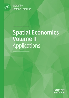 Spatial Economics Volume II: Applications - Colombo, Stefano (Editor)