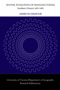 Spatial Evolution of Manufacturing: Southern Ontario 1851-1891