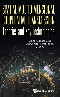 Spatial Multidimension Cooper Transmiss Theories & Key Tech - Lin Bai, Xianling Liang Zhenyu Xiao
