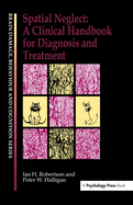 Spatial Neglect: A Clinical Handbook for Diagnosis and Treatment