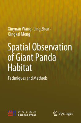 Spatial Observation of Giant Panda Habitat: Techniques and Methods - Wang, Xinyuan, and Zhen, Jing, and Meng, Qingkai