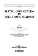 Spatial Organization in Eukaryotic Microbes - Poole, R K (Editor), and Trinci, P J (Editor)