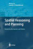 Spatial Reasoning and Planning: Geometry, Mechanism, and Motion