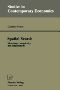 Spatial Search: Structure, Complexity, and Implications