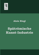 Spatromische Kunst-Industrie