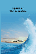 Spawn of the Venus Sea