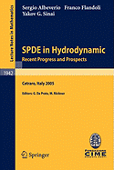 Spde in Hydrodynamics: Recent Progress and Prospects: Lectures Given at the C.I.M.E. Summer School Held in Cetraro, Italy, August 29 - September 3, 2005 - Albeverio, Sergio, and Da Prato, Giuseppe (Editor), and Flandoli, Franco