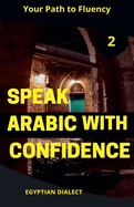 Speak Arabic with Confidence 2