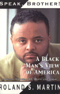Speak, Brother!: A Black Man's View of America