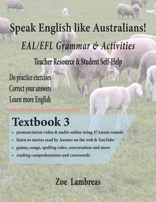 Speak English Like Australians! EAL/EFL Grammar & Activities Textbook 3 - Lambreas, Zoe