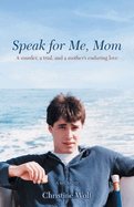 Speak for Me, Mom: A Murder, a Trial, and a Mother's Enduring Love