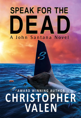 Speak for the Dead, 7: A John Santana Novel - Valen, Christopher