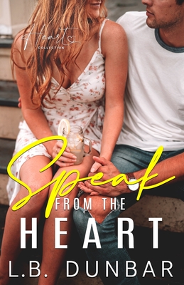 Speak From The Heart: a small town romance - Dunbar, L B