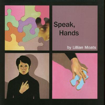 Speak, Hands - Moats, Lillian