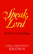 Speak, Lord...