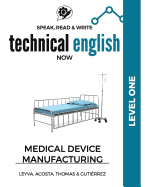 Speak, Read & Write Technical English Now: Medical Device Manufacturing - Level 1