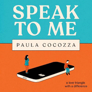 Speak to Me: A love triangle with a difference: 'Addictive... her sharp observations steal the show' Guardian