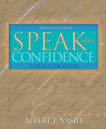 Speak with Confidence: A Practical Guide - Vasile, Albert