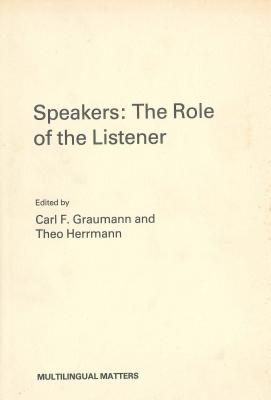 Speakers: The Role of the Listener - Graumann, Carl (Editor), and Herrmann, Theo (Editor)