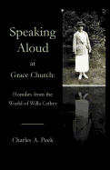 Speaking Aloud at Grace Church: Homilies from the World of Willa Cather