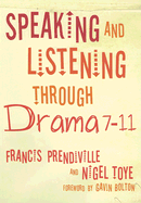 Speaking and Listening Through Drama, 7-11