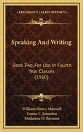 Speaking and Writing: Book Two, for Use in Fourth Year Classes (1910)