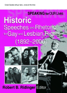 Speaking for Our Lives: Historic Speeches and Rhetoric for Gay and Lesbian Rights (1892-2000)