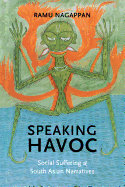 Speaking Havoc: Social Suffering and South Asian Narratives