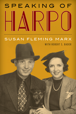 Speaking of Harpo - Fleming Marx, Susan, and Bader, Robert S