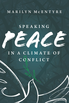 Speaking Peace in a Climate of Conflict - McEntyre, Marilyn