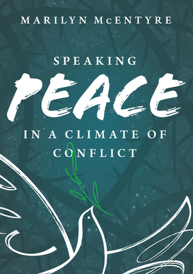 Speaking Peace in a Climate of Conflict - McEntyre, Marilyn