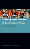 Speaking Truths to Power: Policy Ethnography and Police Reform in Bosnia and Herzegovina