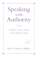 Speaking with Authority: Catherine of Siena and the Voices of Women Today