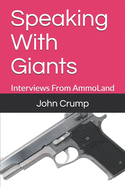 Speaking With Giants: Interviews From AmmoLand