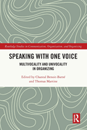 Speaking With One Voice: Multivocality and Univocality in Organizing