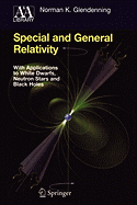 Special and General Relativity: With Applications to White Dwarfs, Neutron Stars and Black Holes