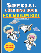 Special Coloring Book For Muslim Kids: Amazing coloring book for muslim kids (both girls and boys) with 62 pages and 8,5x11 in. Eid and birthday gift for kids and children.