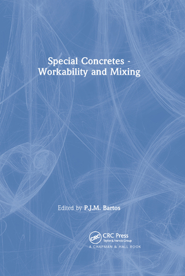 Special Concretes - Workability and Mixing - Bartos, P.J.M. (Editor)