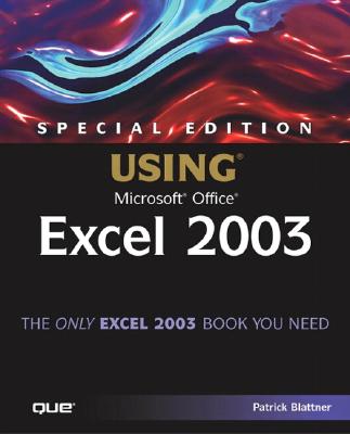 Special Edition Using Microsoft Office Excel 2003 - Blattner, Patrick