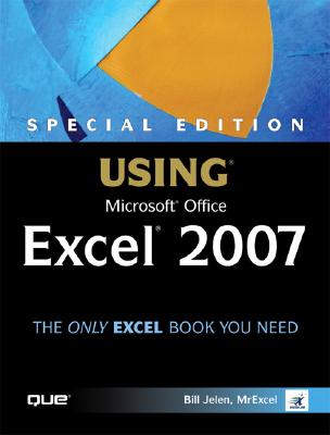 Special Edition Using Microsoft Office Excel 2007 - Jelen, Bill