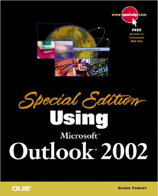 Special Edition Using Microsoft Outlook 2002 - Padwick, Gordon