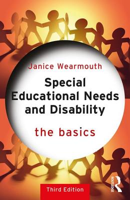 Special Educational Needs and Disability: The Basics: The Basics - Wearmouth, Janice