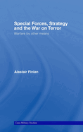 Special Forces, Strategy and the War on Terror: Warfare by Other Means