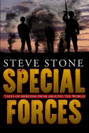 Special Forces: Tales of Heroism from Around the World
