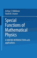 Special Functions of Mathematical Physics: A Unified Introduction with Applications